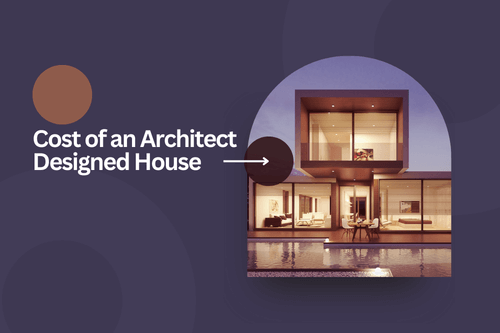 Cost of an Architect Designed House