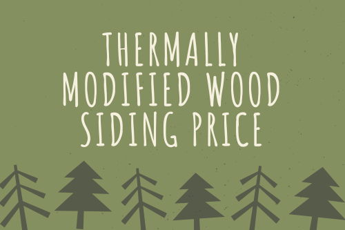 thermally modified wood siding price